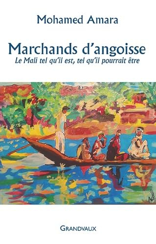 Marchands d'angoisse : le Mali tel qu'il est, tel qu'il pourrait être