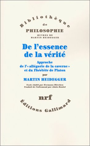 De l'essence de la vérité : approche de l'allégorie de la caverne et du Théétète de Platon
