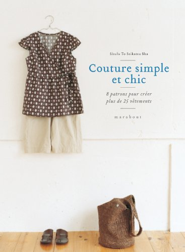 Couture simple et chic : 8 patrons pour créer plus de 25 vêtements