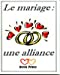 Le mariage, une alliance