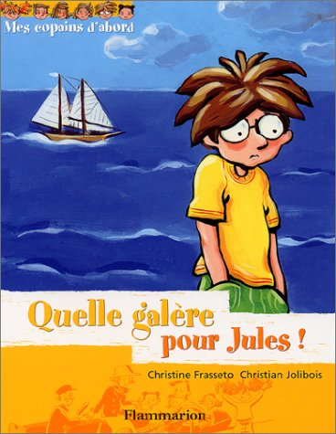 Mes copains d'abord. Vol. 2. Quelle galère pour Jules !