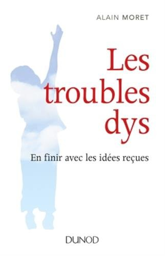 Les troubles dys : en finir avec les idées reçues