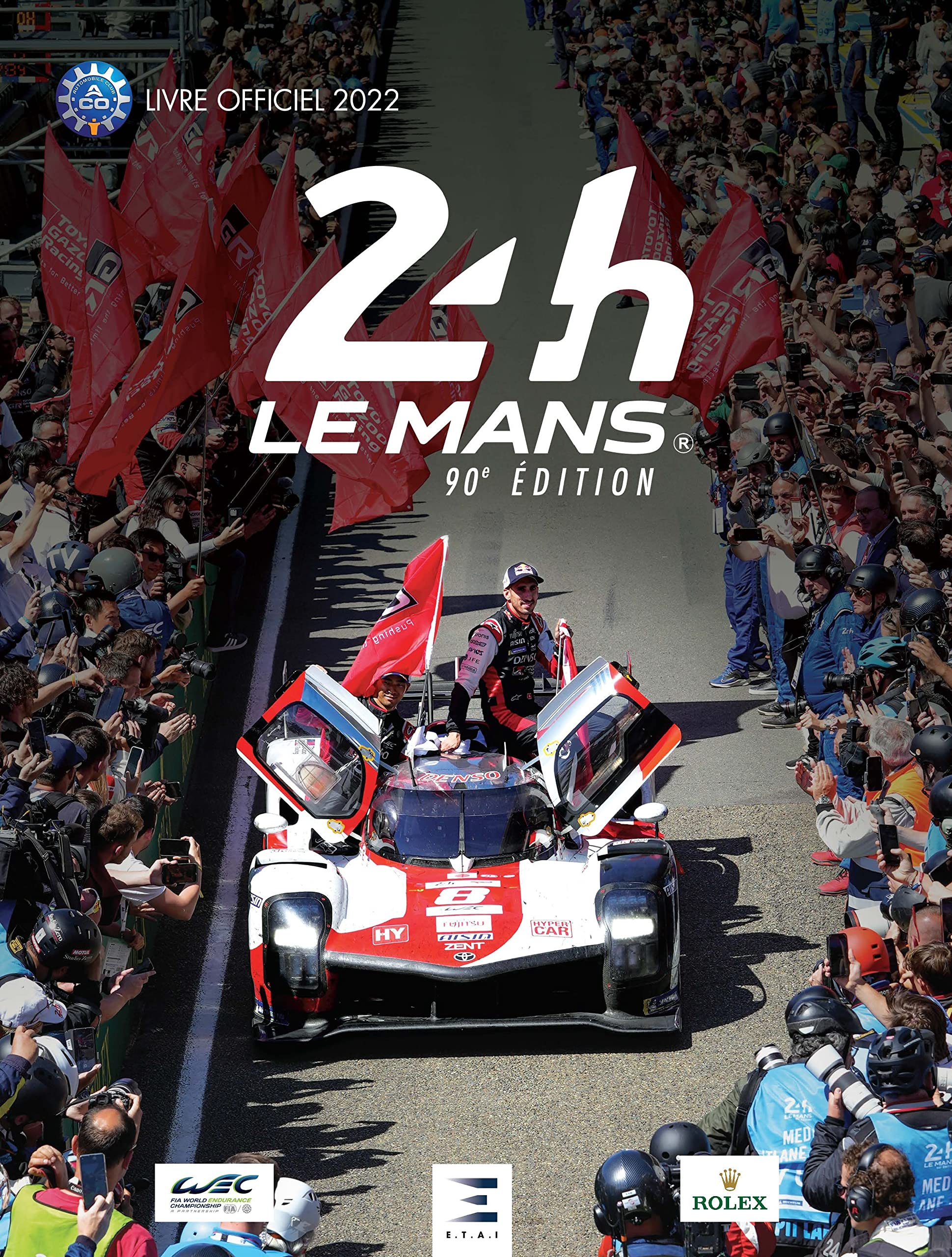 24 h Le Mans : 90e édition, livre officiel 2022 : le livre officiel de la plus grande course d'endur
