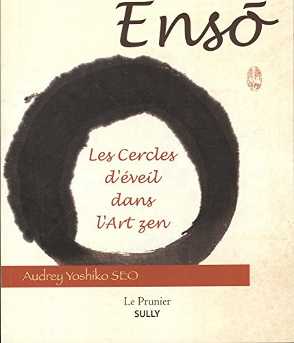 Ensô : les cercles d'éveil dans l'art zen