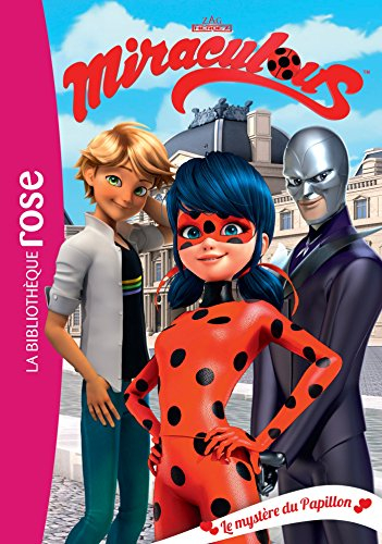 Miraculous. Vol. 11. Le mystère du Papillon