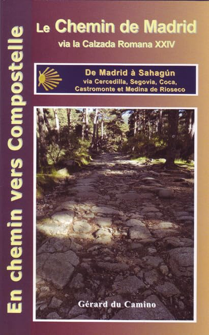 Le chemin de Madrid via la Calzada Romana XXIV : de Madrid à Sahagun via Cercedilla, Segovia, Coca, 