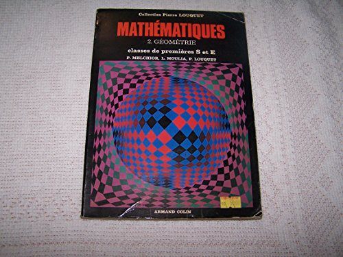 Mathématiques : 02 : Géométrie, classe de 1re S et E