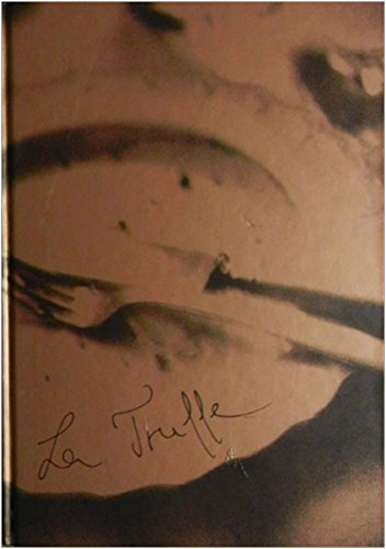 Le ravissement des sens : un livre de cuisine sur la truffe