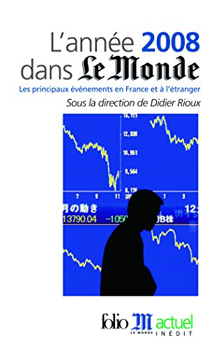 L'année 2008 dans Le Monde : les principaux événements en France et à l'étranger