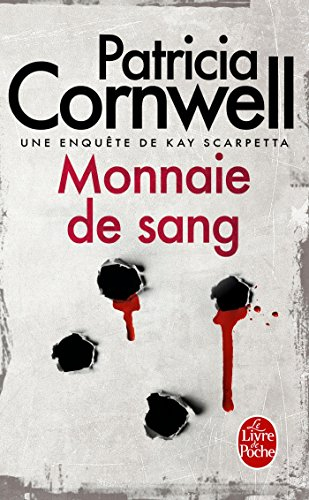Une enquête de Kay Scarpetta. Monnaie de sang
