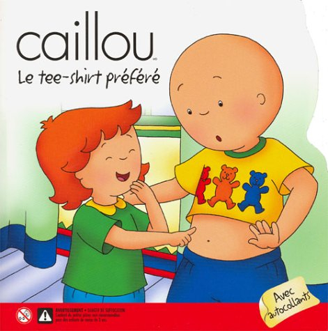 caillou : le tee-shirt préféré (avec autocollants)