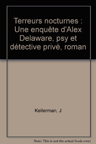 Terreurs nocturnes : une enquête d'Alex Delaware psy et détective privé