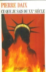 Ce que je sais du XXe siècle