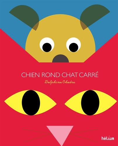 Chien rond et chat carré découvrent le pays des formes : à toi de trouver, cachés dans les images, r