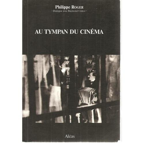 Au tympan du cinéma : dialogue avec Raymond Chirat