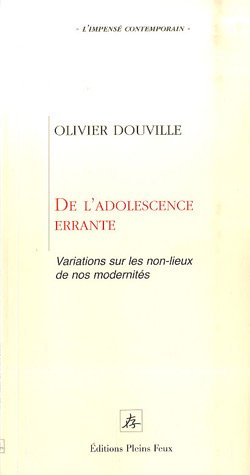 De l'adolescence errante : variations sur les non-lieux de nos modernités