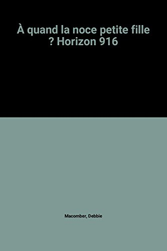 À quand la noce petite fille ? horizon 916