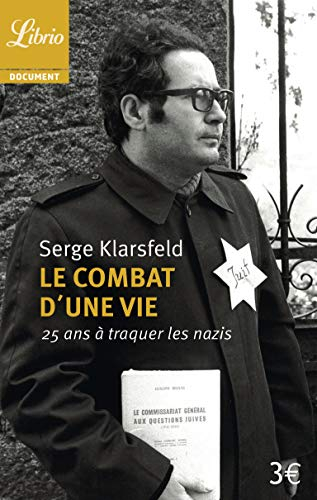 Le combat d'une vie : 25 ans à traquer les nazis
