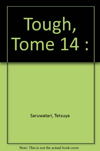 Tough, dur-à-cuire. Vol. 14. La destinée du plus fort