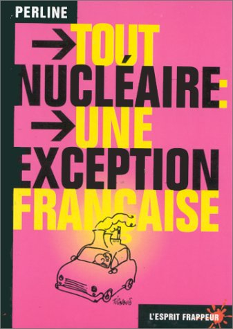 Tout nucléaire, une exception française