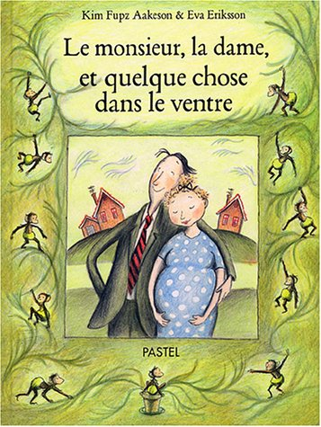 Le monsieur, la dame et quelque chose dans le ventre