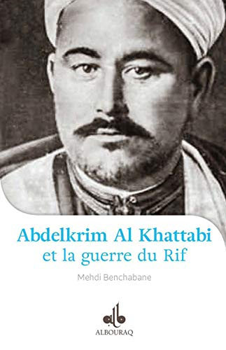 Abdelkrim al Khattabi et la guerre du Rif