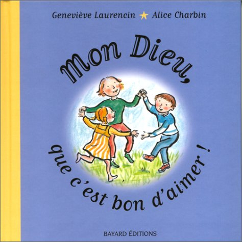 Mon Dieu, que c'est bon d'aimer !