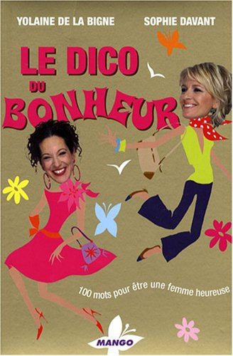 Le dico du bonheur : 100 mots pour être une femme heureuse