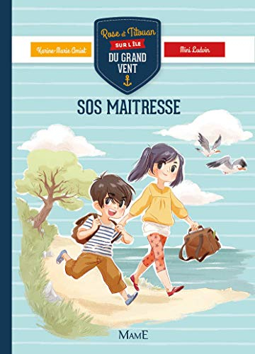 Rose et Titouan sur l'île du Grand-Vent. SOS maîtresse !