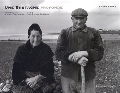 Une Bretagne profonde : reportages