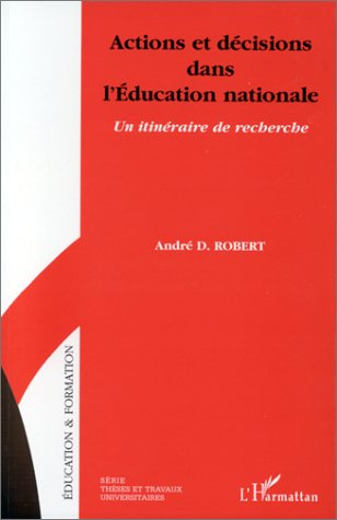 Actions et décisions dans l'Education nationale : un itinéraire de recherche