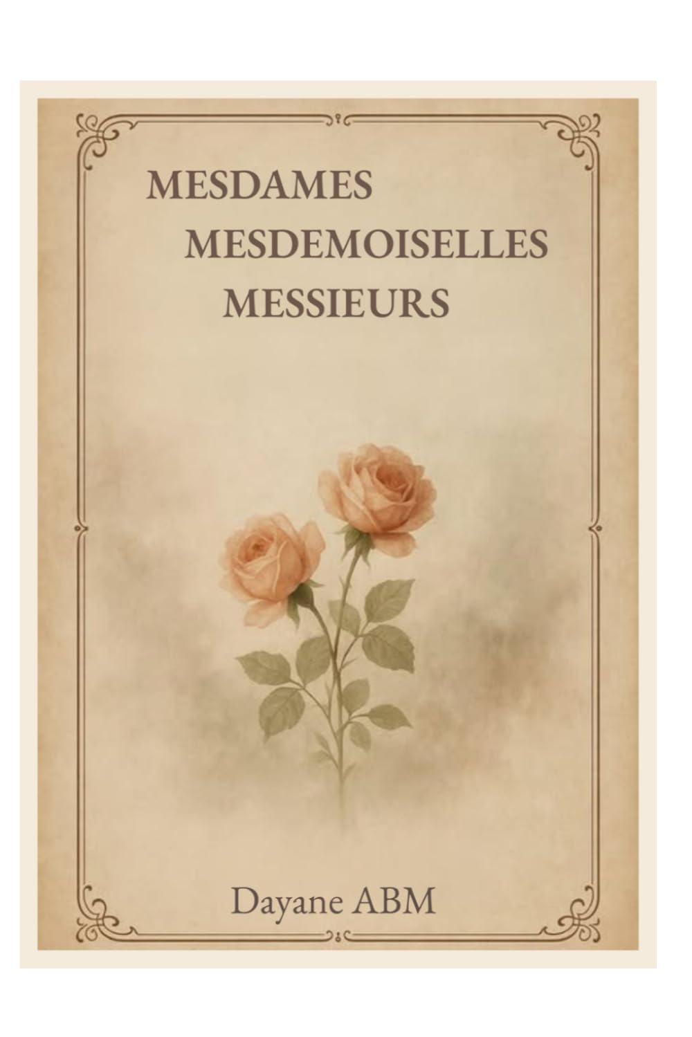 MESDAMES, DEMOISELLES ET MESSIEURS: Un voyage poétique, un univers à découvrir