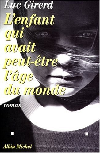 L'enfant qui avait peut-être l'âge du monde