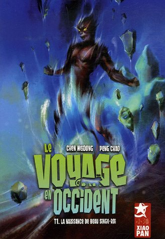 Le voyage en Occident. Vol. 1. La naissance de Beau singe-roi
