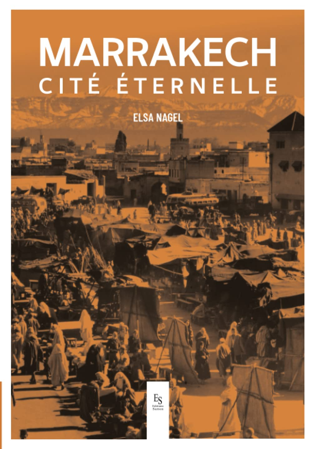 Marrakech : cité éternelle