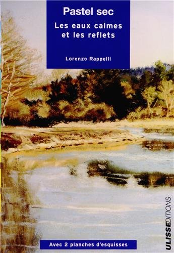 Pastel sec : les eaux calmes et les reflets