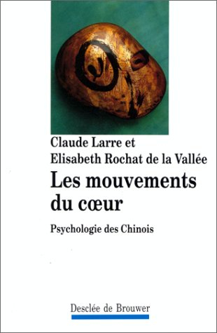 les mouvements du coeur : psychologie des chinois