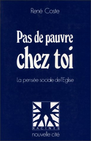 Pas de pauvre chez toi : la pensée sociale de l'Eglise