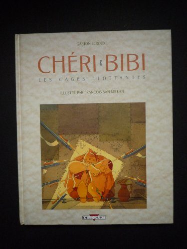 Chéri-Bibi. Vol. 1. Les Cages flottantes