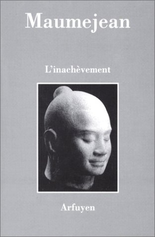 L'inachèvement : un seul terme pour délaisser l'ébauche