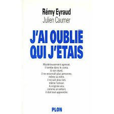 J'ai oublié qui j'étais : mémoires d'un amnésique