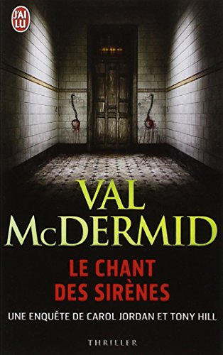 Une enquête de Carol Jordan et Tony Hill. Le chant des sirènes