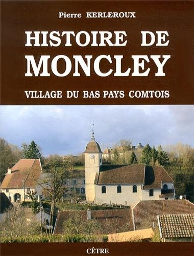 Histoire de Moncley : village du bas pays comtois