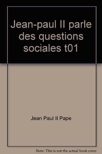 Jean-Paul II parle des questions sociales : travail, développement, économie
