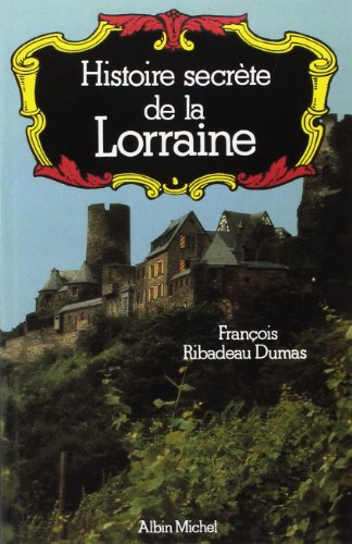 Histoire secrète de la Lorraine