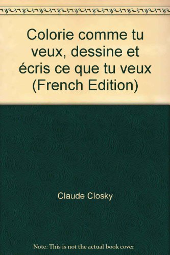 Colorie comme tu veux, dessine et écris ce que tu veux