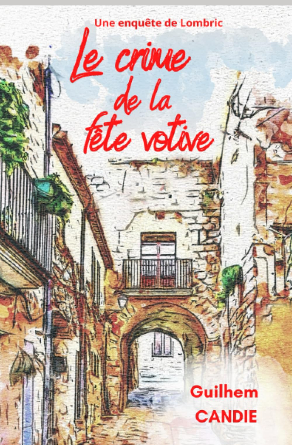 Le crime de la fête votive: Une enquête de Lombric
