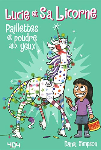 Lucie et sa licorne. Vol. 4. Paillettes et poudre aux yeux