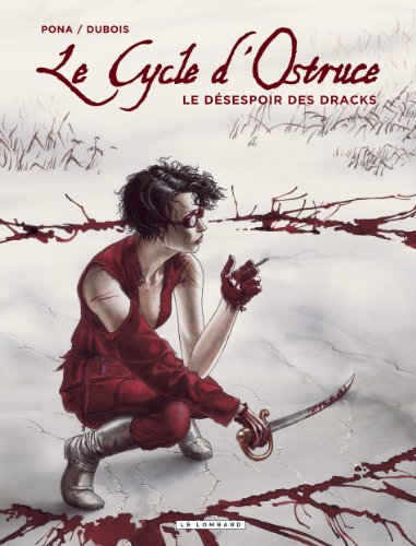 Le cycle d'Ostruce. Vol. 4. Le désespoir des Dracks