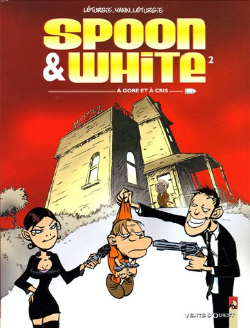 Spoon & White. Vol. 2. A gore et à cris